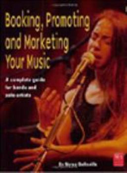 Paperback Booking, Promoting, and Marketing Your Music Book