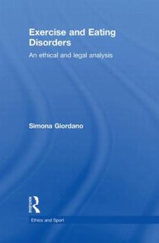 Hardcover Exercise and Eating Disorders: An Ethical and Legal Analysis Book