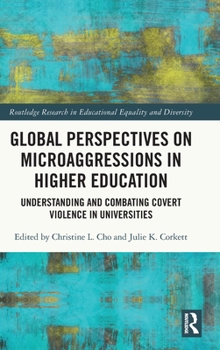 Hardcover Global Perspectives on Microaggressions in Higher Education: Understanding and Combating Covert Violence in Universities Book