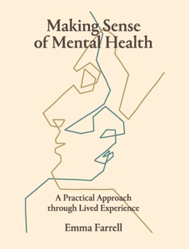 Paperback Making Sense of Mental Health: A Practical Approach Through Lived Experience Book