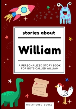 Paperback Stories About William - Personalized Children's Storybook for Boys Called William Book