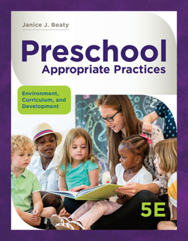Misc. Bundle: Preschool Appropriate Practices: Environment, Curriculum, and Development, Loose-Leaf Version, 5th + Mindtap Education, 1 Term (6 Months) Prin Book