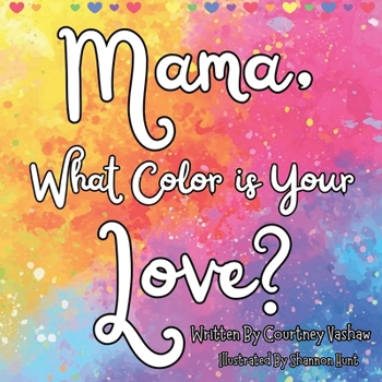 Paperback Mama, What Color is Your Love? Book