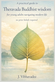 Paperback A practical guide to Theravada Buddhist wisdom for young adults navigating modern life: No prior beliefs required Book