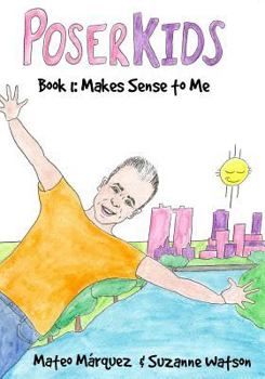 Paperback PoserKids Book 1: Makes Sense to Me Book