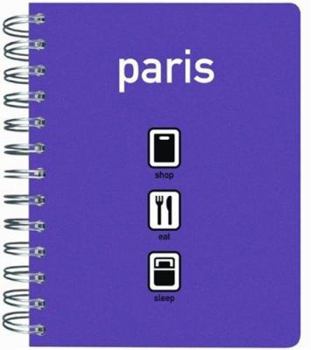 Spiral-bound Paris Shop-Eat-Sleep [With Removable Jacket and Detachable Bookmark] Book