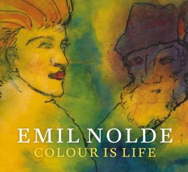 Paperback Emil Nolde: Colour Is Life Book
