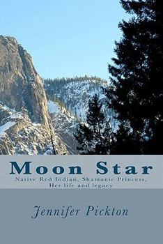 Paperback Moon Star: Native American Indian Shamanic Princess Her life and legacy Book