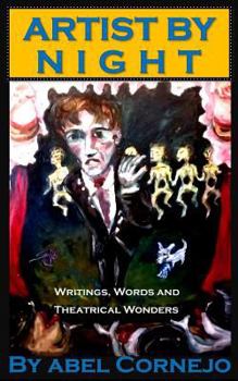 Paperback Artist by Night: Writings, Words and Theatrical Wonders Book