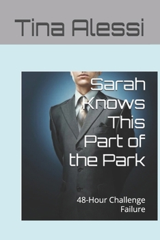 Sarah Knows This Part of the Park: 48-Hour Challenge Failure