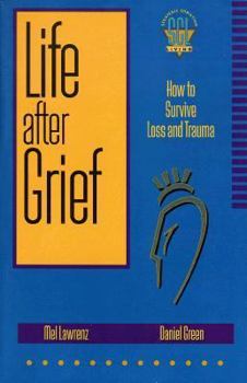 Paperback Life After Grief: How to Survive Loss and Trauma Book