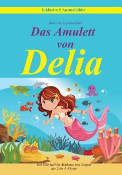 Paperback Das Amulett von Delia: Ein Lese Heft für Mädchen und Jungen der 2. bis 4. Klasse [German] Book