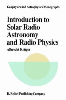 Introduction to Solar Radio Astronomy and Radio Physics