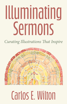 Paperback Illuminating Sermons: Curating Illustrations That Inspire Book