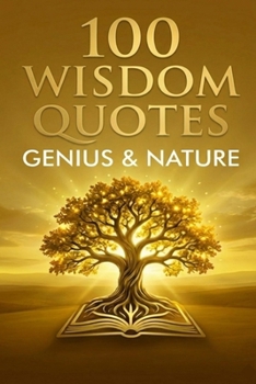 Paperback 100 Wisdom Quotes: Genius & Nature Book