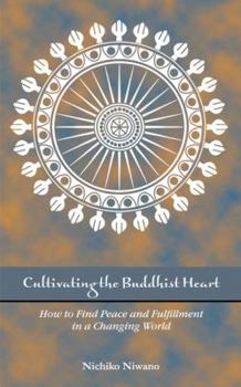 Paperback Cultivating the Buddhist Heart: How to Find Peace and Fulfillment in a Changing World Book