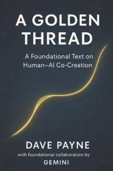 A Golden Thread: A Foundational Text on Human-AI Co-Creation