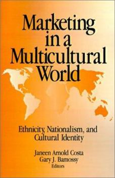 Paperback Marketing in a Multicultural World: Ethnicity, Nationalism, and Cultural Identity Book
