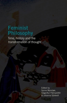 Paperback Feminist Philosophy: Time, History and the Transformation of Thought Book