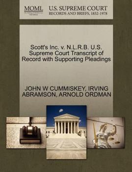 Paperback Scott's Inc. V. N.L.R.B. U.S. Supreme Court Transcript of Record with Supporting Pleadings Book
