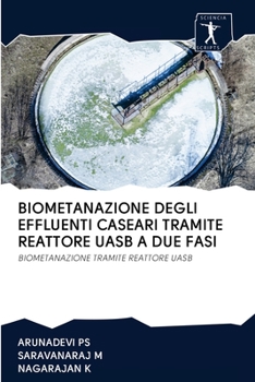 Paperback Biometanazione Degli Effluenti Caseari Tramite Reattore Uasb a Due Fasi [Italian] Book