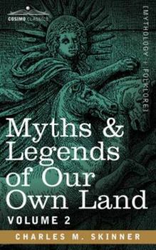 Myths And Legends Of Our Own Land V2 - Book #2 of the Myths and Legends of Our Own Land