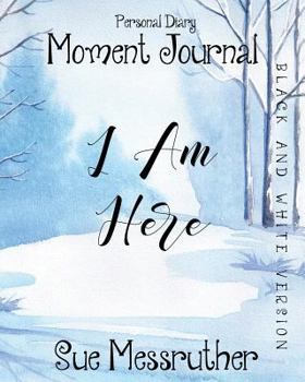 Paperback I Am Here in Black and White: Personal Diary Book