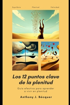 Paperback Los 12 puntos clave de la plenitud: Guía efectiva para aprender a vivir en plenitud [Spanish] Book