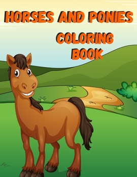 Paperback Horses And Ponies Coloring Book: Kids Activity Book, Animal Coloring Pages, Collection Of Horse Coloring Pages Book