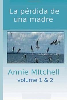 Paperback La perdida de una Madre Volumen 1-2: La poes'a es un libro dentro de una historia, un cuento en s' hablado de una experiencia de un momento emocional [Spanish] Book