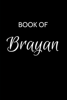 Paperback Brayan Journal: A Gratitude Journal Notebook for Men Boys Fathers and Sons with the name Brayan - Handsome Elegant Bold & Personalized Book