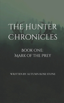 Paperback The Hunter Chronicles: Book One: Mark of the Prey Book