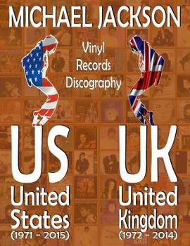 Michael Jackson - United States / United Kingdom - Vinyl Records Discography: Us (1971 - 2015) / UK (1972 - 2014) - Full Color Guide