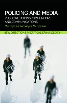 Paperback Policing and Media: Public Relations, Simulations and Communications Book