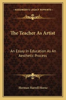 Paperback The Teacher As Artist: An Essay In Education As An Aesthetic Process Book