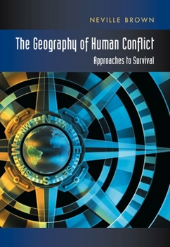 Paperback Geography of Human Conflict: Approaches to Survival Book