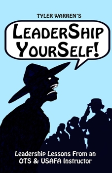 Paperback Leadership Yourself!: Leadership Lessons From an OTS & USAFA Instructor Book