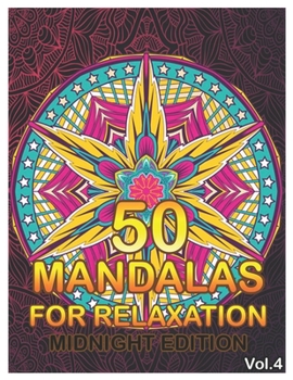 Paperback 50 Mandalas For Relaxation Midnight Edition: Big Mandala Coloring Book for Adults 50 Images Stress Management Coloring Book For Relaxation, Meditation Book