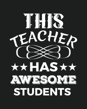 This Teacher Has Awesome Students: Daily, Weekly,  Monthly And Yearly  Teacher Planner | Academic Year Lesson Plan and Record Book