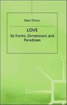 Hardcover Love: Its Forms, Dimensions and Paradoxes Book