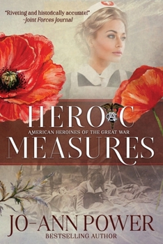 Paperback Heroic Measures: American Heroines of the Great War Book