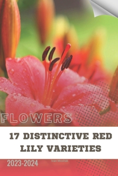 Paperback 17 Distinctive Red Lily Varieties: Become flowers expert Book