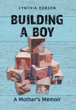 Hardcover Building a Boy: A Mother's Memoir Book