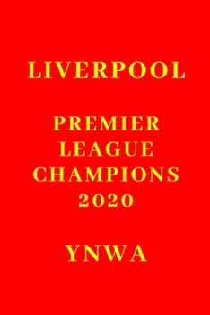 Paperback Liverpool Premier League Champions 2020 Ynwa: Liverpool FC Notebook, Liverpool Gift, Liverpool Notepad, 120 Pages A5. Book