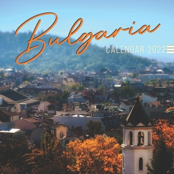 Bulgaria Calendar 2022: Great 18-month Grid Calendar from Jul 2021 to Dec 2022 for all fans!!!