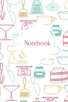 Paperback Notebook: A 6 x 9, blank, lined journal/notebook with a kitchen theme cover. Perfect for the chef of the house! Book