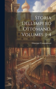 Hardcover Storia Dell'impero Ottomano, Volumes 3-4 [Italian] Book