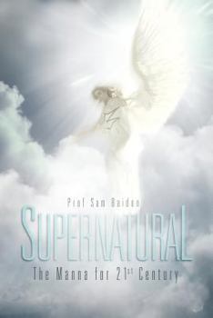 Paperback Supernatural: The Manna for 21st Century Book