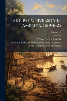 The First University In America, 1619-1622, Volume 401