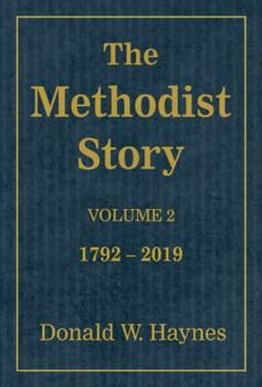 Paperback The Methodist Story, Volume 2: 1760s-2019 Book